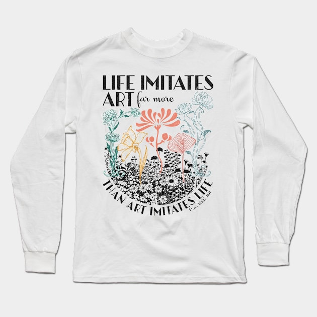 Oscar Wilde art quote, Art Nouveau boho floral design Long Sleeve T-Shirt by PoeticTheory